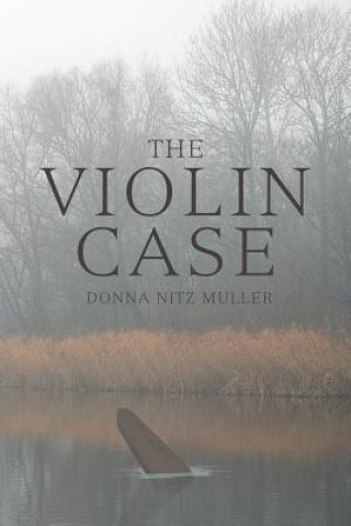Knjiga Violin Case Donna Nitz Muller