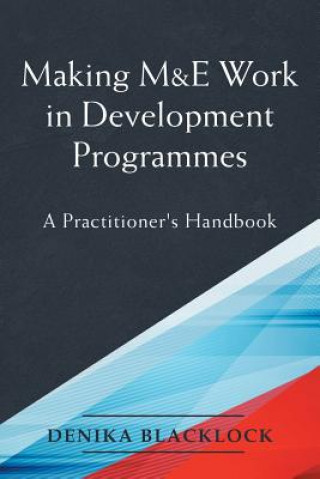 Knjiga Making M&E Work in Development Programmes Denika Blacklock