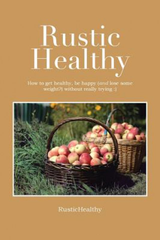 Knjiga Rustic Healthy Rustichealthy