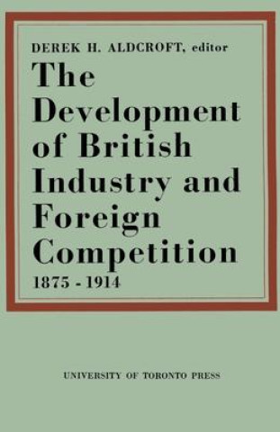 Knjiga DEVELOPMENT BRITISH INDUSTRY FOREIGN CP Derek H. Aldcroft