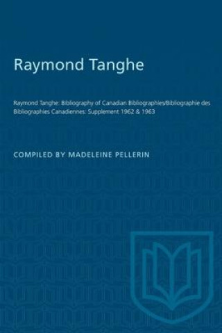 Carte RAYMOND TANGHE BIBLIOGRAPHY CANADIAN 