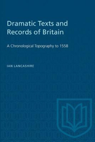 Knjiga DRAMATIC TEXTS AND RECORDS OF BRITAIN Ian Lancashire