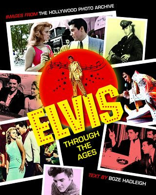 Könyv Elvis Through the Ages Colin Slater and The Hollywood Photo Archive
