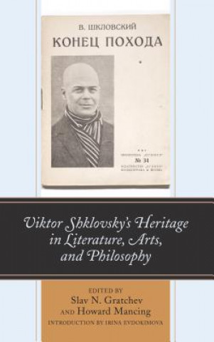 Buch Viktor Shklovsky's Heritage in Literature, Arts, and Philosophy Irina Evdokimova