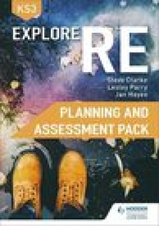 Kniha Explore RE for Key Stage 3 Planning and Assessment Pack Steve Clarke