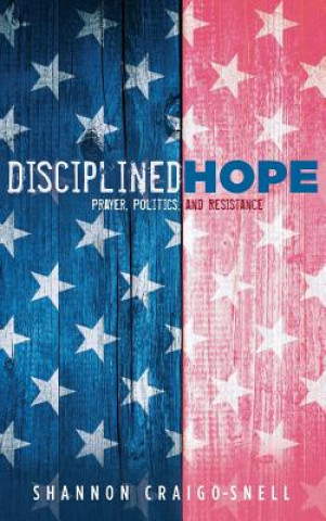Kniha Disciplined Hope Shannon Craigo-Snell