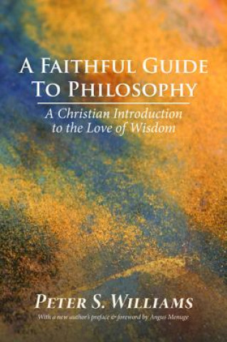 Book Faithful Guide to Philosophy Peter S Williams