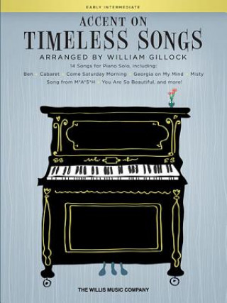 Könyv Accent on Timeless Songs: 14 Songs for Piano Solo Hal Leonard Corp