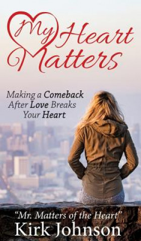 Kniha My Heart Matters Kirk "mr Matters of the Heart" Johnson