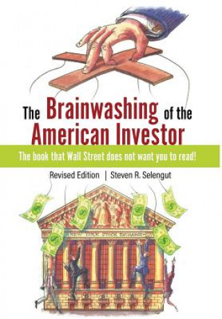 Kniha Brainwashing of The American Investor Steven Selengut