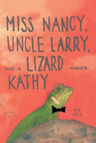 Książka Miss Nancy, Uncle Larry, and a Lizard named Kathy David Stratso