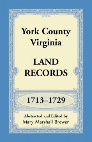 Carte York County, Virginia Land Records, 1713-1729 Mary Marshall Brewer