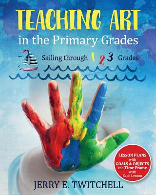 Carte Teaching Art in the Primary Grades Jerry E Twitchell