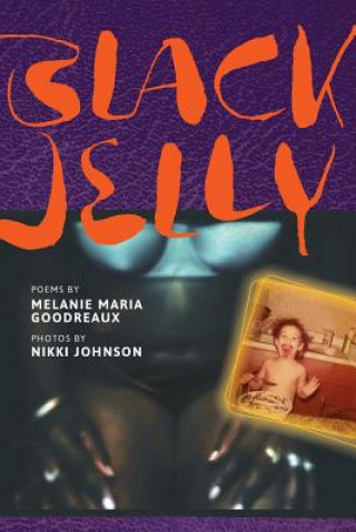 Книга Black Jelly Melanie Maria Goodreaux