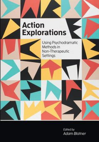 Knjiga Action Explorations Adam Blatner