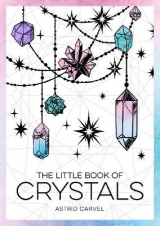 Kniha Little Book of Crystals Astrid Carvel