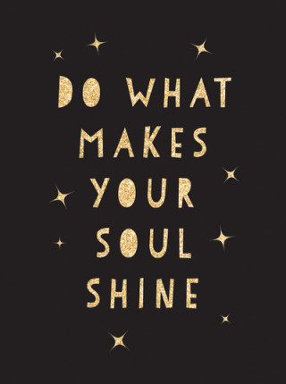 Βιβλίο Do What Makes Your Soul Shine Summersdale Publishers
