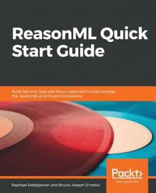 Knjiga ReasonML Quick Start Guide Raphael Rafatpanah