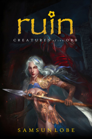 Kniha Ruin: Creatures of the Orb Samsun Lobe