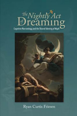 Könyv Nightly Act of Dreaming RYAN FRIESEN