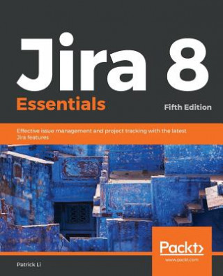 Książka Jira 8 Essentials Patrick Li