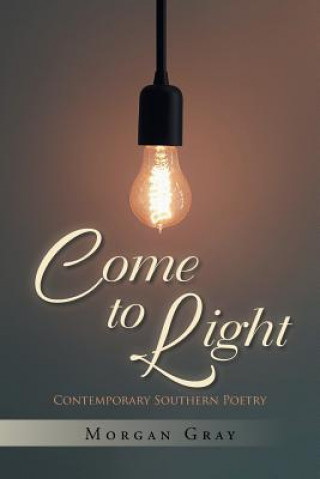 Kniha Come to Light Morgan Gray