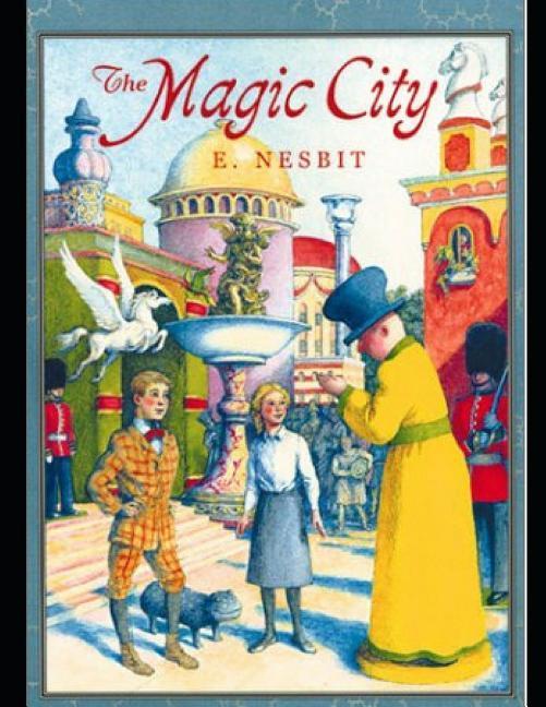 Carte The Magic City (Annotated) Edith Nesbit