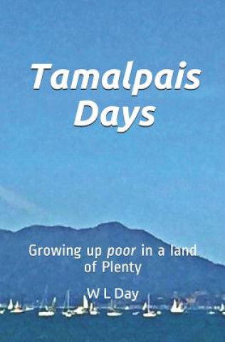 Livre Tamalpais Days: Growing Up Poor in a Land of Plenty W. L. Day