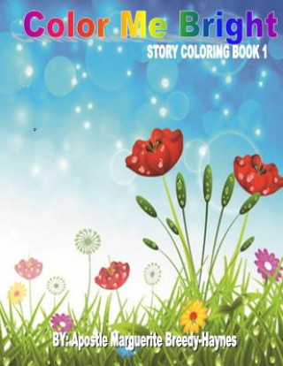 Carte Color Me Bright Story Coloring Book 1 Marguerite Breedy-Haynes