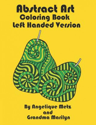 Könyv Abstract Art Coloring Book: Left Handed Version Grandma Marilyn