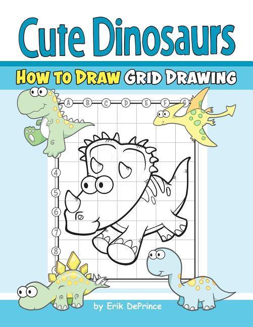 Carte Cute Dinosaurs How to Draw Grid Drawing Erik Deprince