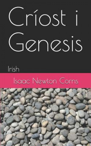 Könyv Críost I Genesis: Irish Isaac Newton Corns