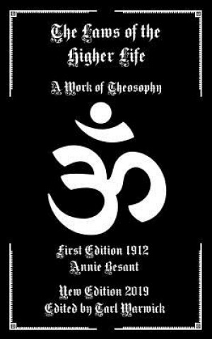 Książka The Laws of the Higher Life: A Work of Theosophy Annie Besant