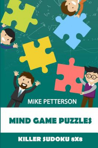 Könyv Mind Game Puzzles: Killer Sudoku 8x8 Mike Petterson