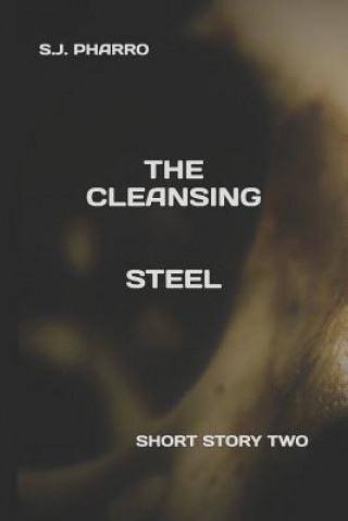 Könyv The Cleansing Steel ( A Short Within The Cleansing Universe ) S. J. Pharro