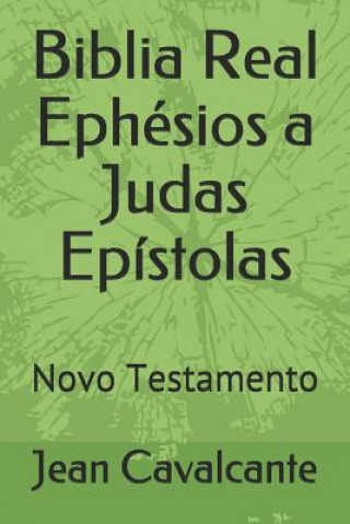 Kniha Biblia Real Ephésios a Judas Epístolas: Novo Testamento Jean Leandro Cavalcante S. T. M.