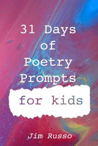 Książka 31 Days of Poetry Prompts for Kids Jim Russo