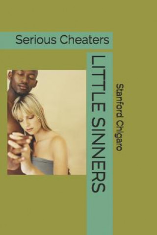 Könyv Little Sinners: Serious Cheaters Stanford Chigaro