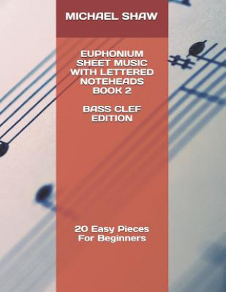 Kniha Euphonium Sheet Music With Lettered Noteheads Book 2 Bass Clef Edition Michael Shaw
