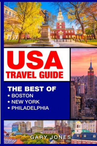 Könyv USA Travel Guide: The Best Of Boston, New York, Philadelphia Gary Jones