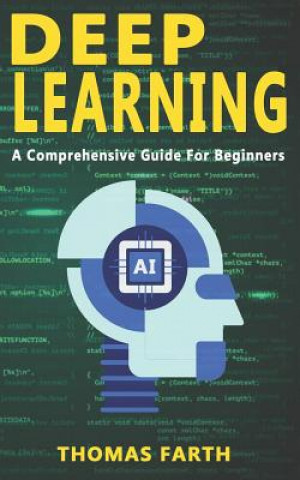 Book Deep Learning: A Comprehensive Guide for Beginners Thomas Farth