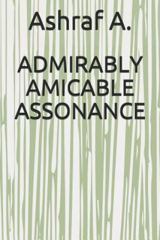 Knjiga Admirably Amicable Assonance Ashraf A
