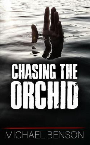 Knjiga Chasing The Orchid Michael Benson