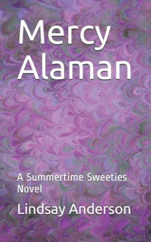 Książka Mercy Alaman: A Summertime Sweeties Novel Lindsay Anderson