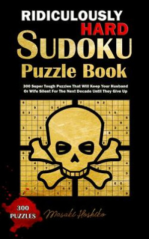 Carte Ridiculously Hard Sudoku Puzzle Book Masaki Hoshiko