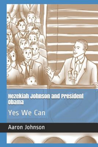 Book Hezekiah Johnson and President Obama: Yes We Can Aaron Johnson