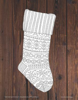 Könyv Adult Coloring Christmas Stocking Notebook with Floral Margins Anna Grunduls Design