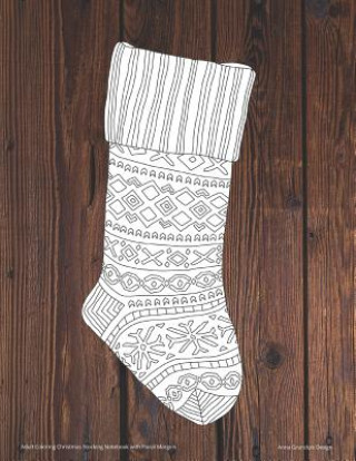 Kniha Adult Coloring Christmas Stocking Notebook with Floral Margins Anna Grunduls Design