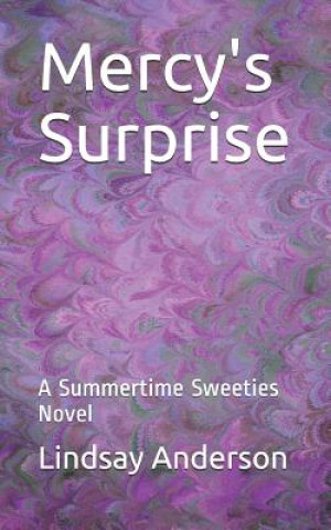 Книга Mercy's Surprise: A Summertime Sweeties Novel Lindsay Anderson