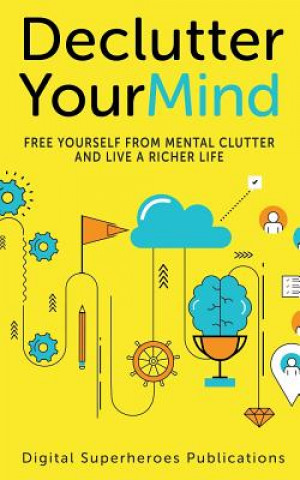 Book Declutter Your Mind: Reduce Mental Clutter Ben Adam